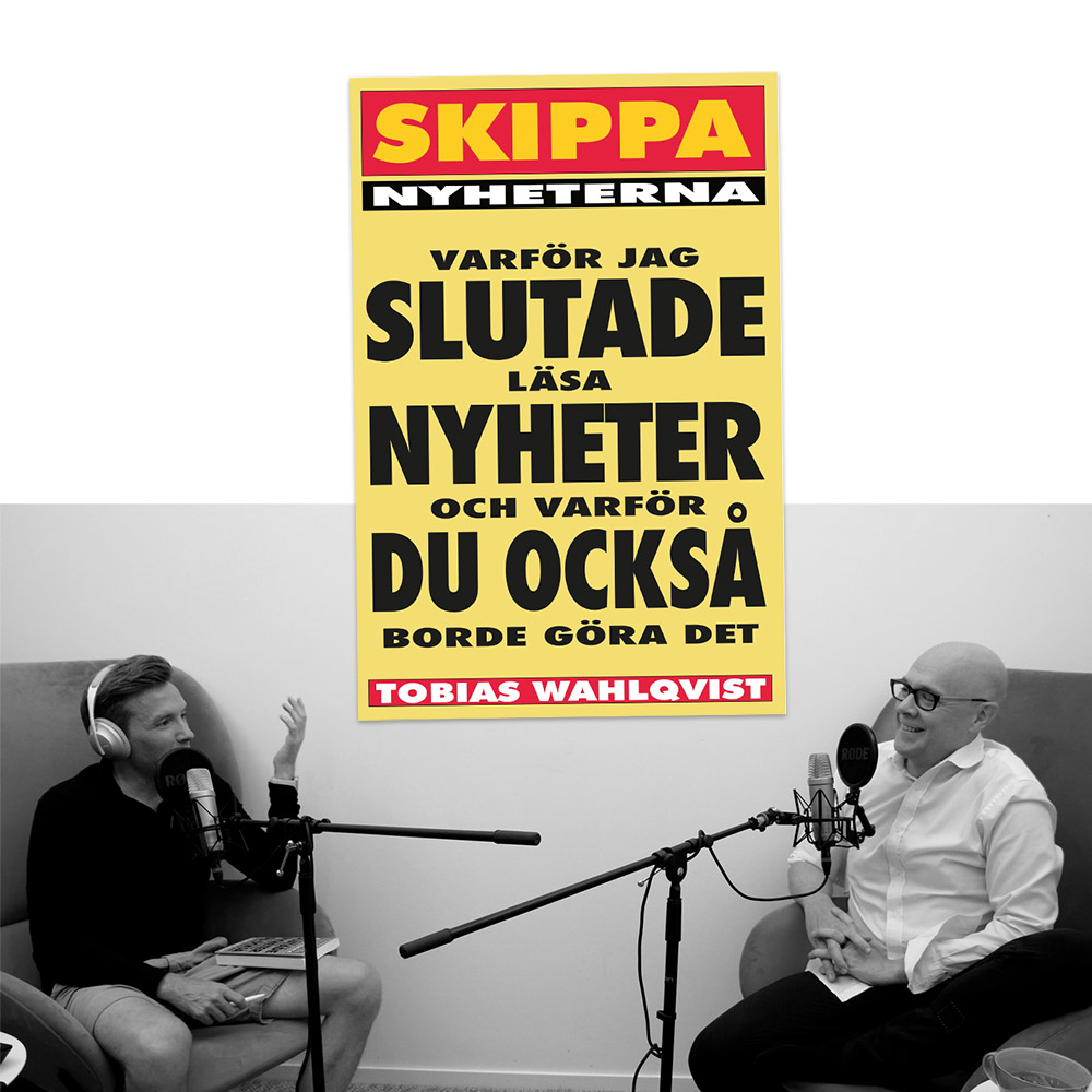 293 – Därför borde du också sluta att läsa nyheter