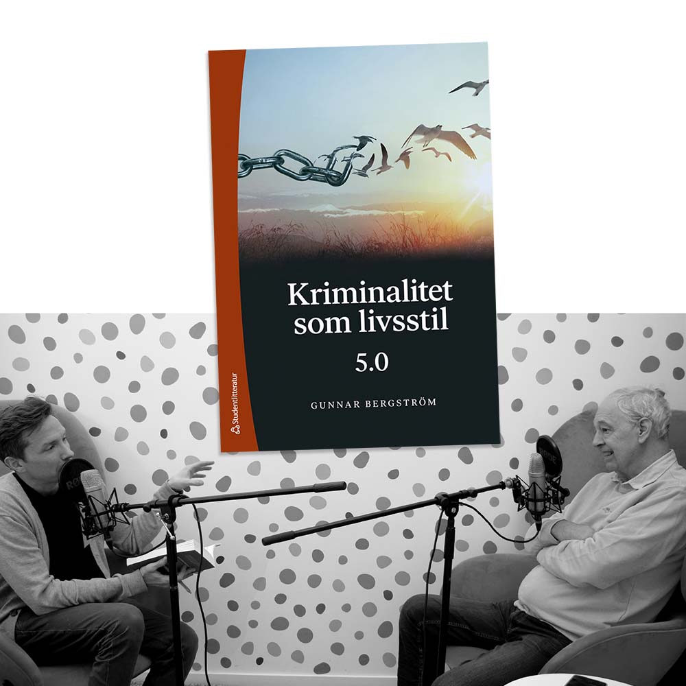 Författarintervu med Gunnar Bergström om boken "Kriminalitet som livsstil" i podden "Lära Från Lärda - En fackbok & en författare"