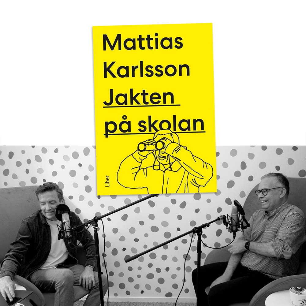 Författareintervju med Mattias Karlson om boken "Jakten på skolan" i podcasten "Lära Från Lärda" med Fredrik Hillerborg