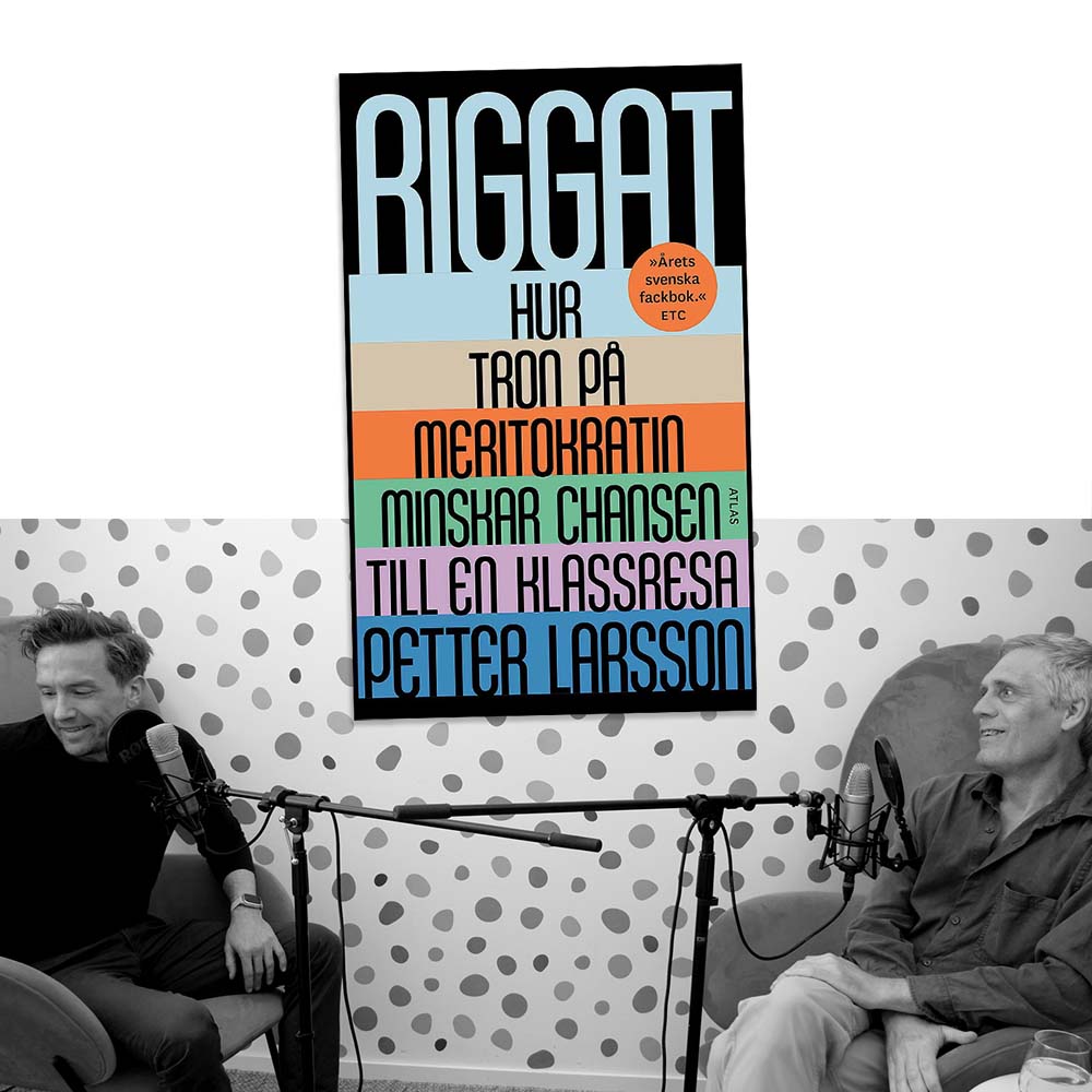 Författarintervju med Petter Larsson om boken "Riggat" i podcasten "Lära Från Lärda - En fackbok & en författare" med Fredrik Hillerborg