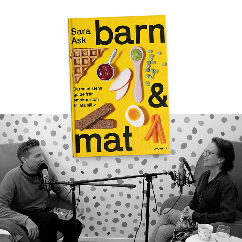 Författarintervju med Sara Ask om boken "Barn och mat" i podden "Lära Från Lärda" med Fredrik Hillerborg