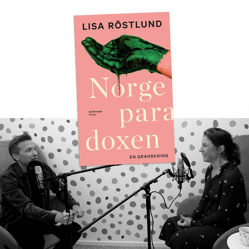 Författarintervju med Lisa Röstlund om boken "Norgeparadoxen" i podcasten "Lära Från Lärda" av Fredrik Hillerborg