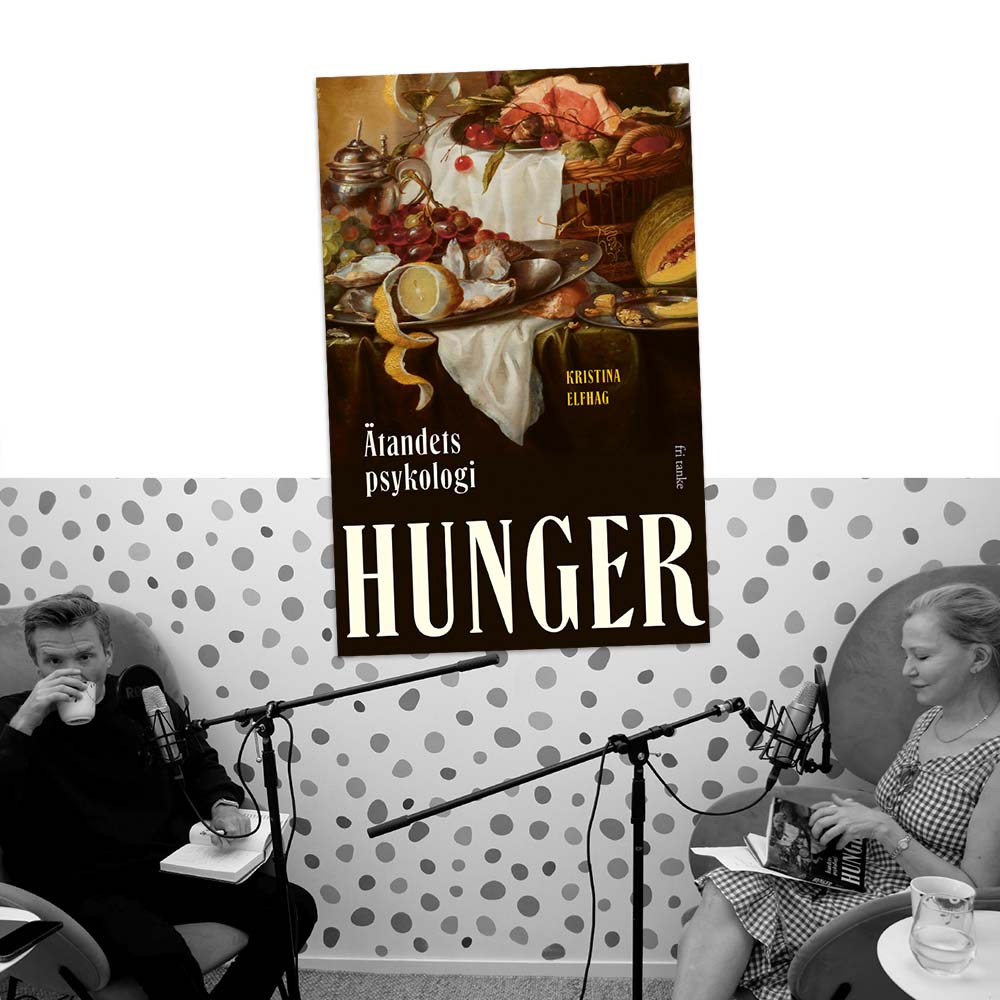 440 – Hunger, ätandets psykologi