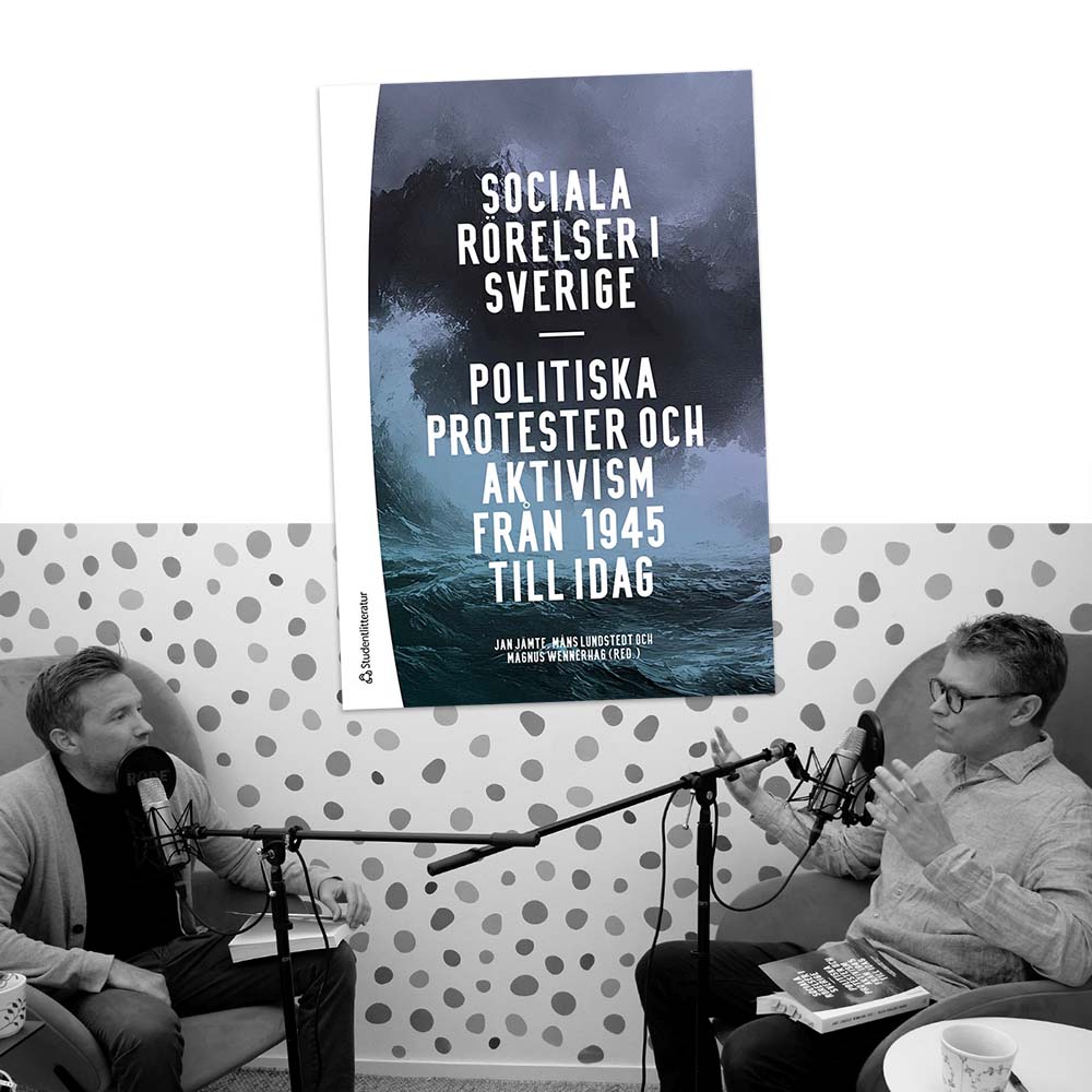 Författarintervju med Magnus Wennerhag om boken "Sociala rörelser i Sverige" i podden "Lära Från Lärda" med Fredrik Hillerborg